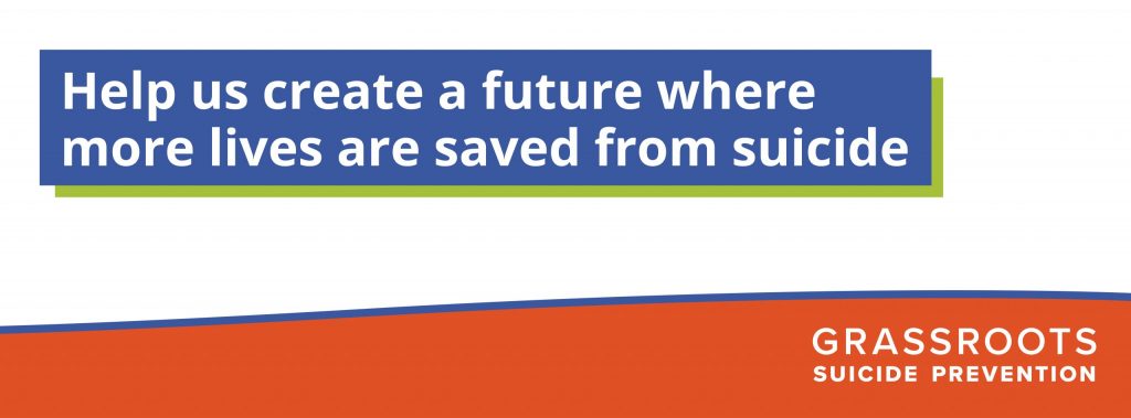 Help us create a future where more lives are saved from suicide