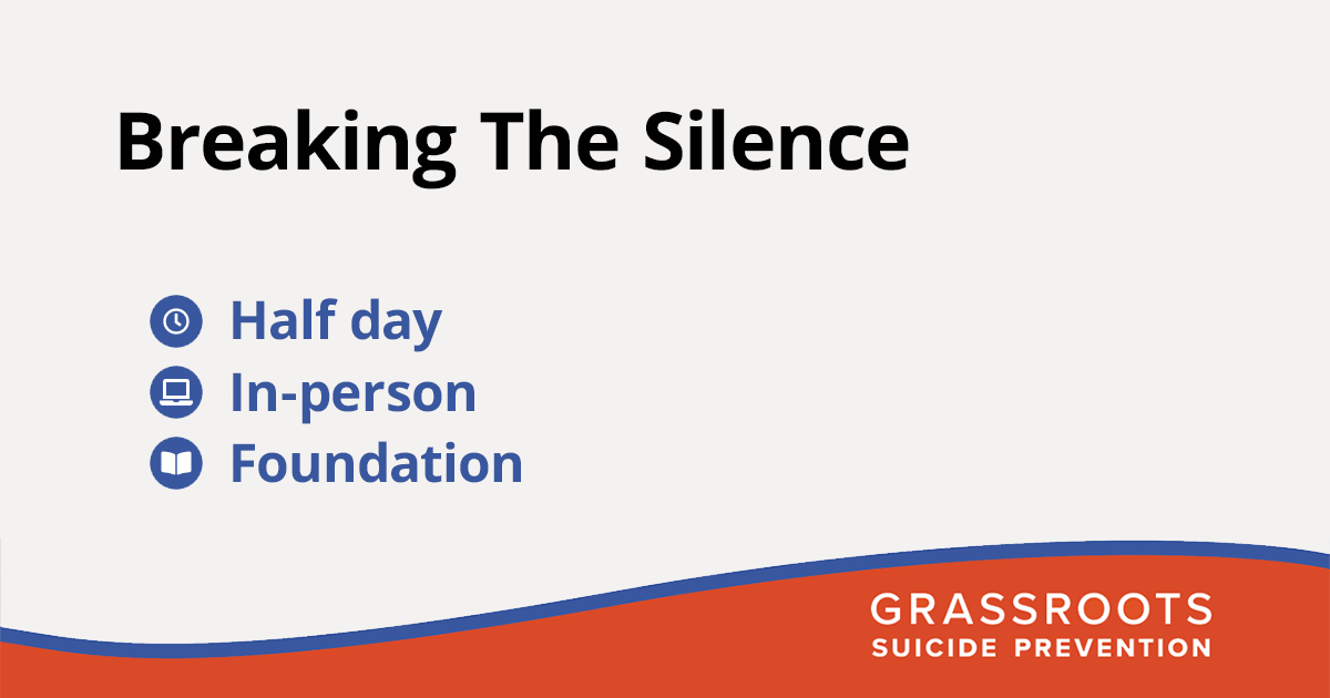 Breaking The Silence - Grassroots Suicide Prevention
